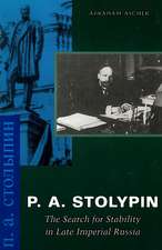 P. A. Stolypin: The Search for Stability in Late Imperial Russia