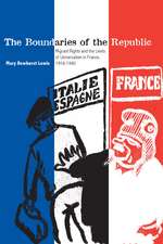 The Boundaries of the Republic: Migrant Rights and the Limits of Universalism in France, 1918-1940