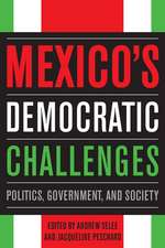 Mexico's Democratic Challenges: Politics, Government, and Society