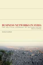 Business Networks in Syria: The Political Economy of Authoritarian Resilience