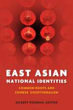 East Asian National Identities: Common Roots and Chinese Exceptionalism