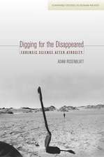 Digging for the Disappeared: Forensic Science after Atrocity