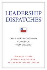 Leadership Dispatches: Chile's Extraordinary Comeback from Disaster