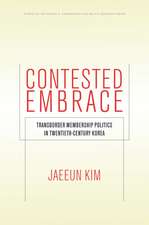 Contested Embrace: Transborder Membership Politics in Twentieth-Century Korea