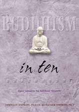 Buddhism in Ten: Easy Lessons for Spiritual Growth