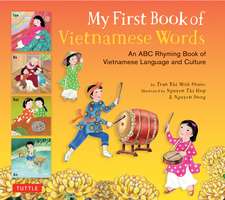 My First Book of Vietnamese Words: An ABC Rhyming Book of Vietnamese Language and Culture