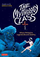 The Mythology Class: Where Philippine Legends Become Reality (A Graphic Novel)