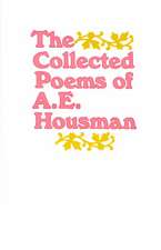 The Collected Poems of A. E. Housman