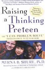 Raising a Thinking Preteen: The "I Can Problem Solve" Program for 8-To 12-Year-Olds