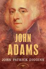 John Adams: The 2nd President, 1797-1801