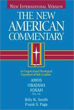 Amos, Obadiah, Jonah: An Exegetical and Theological Exposition of Holy Scripture