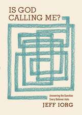 Is God Calling Me?: Answering the Question Every Leader Asks