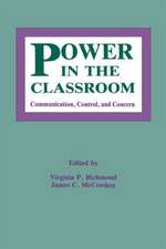 Power in the Classroom: Communication, Control, and Concern