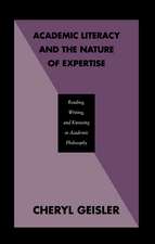 Academic Literacy and the Nature of Expertise: Reading, Writing, and Knowing in Academic Philosophy