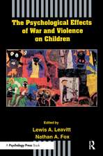 The Psychological Effects of War and Violence on Children