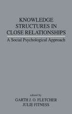 Knowledge Structures in Close Relationships: A Social Psychological Approach