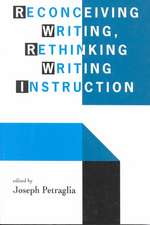 Reconceiving Writing, Rethinking Writing Instruction