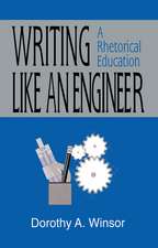 Writing Like An Engineer: A Rhetorical Education