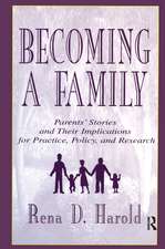 Becoming A Family: Parents' Stories and Their Implications for Practice, Policy, and Research