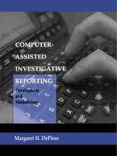 Computer-assisted Investigative Reporting: Development and Methodology