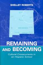 Remaining and Becoming: Cultural Crosscurrents in An Hispano School