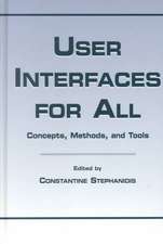 User Interfaces for All: Concepts, Methods, and Tools