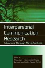 Interpersonal Communication Research: Advances Through Meta-analysis