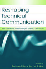 Reshaping Technical Communication: New Directions and Challenges for the 21st Century