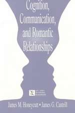 Cognition, Communication, and Romantic Relationships