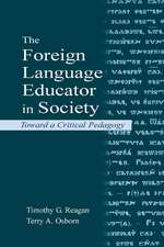 The Foreign Language Educator in Society: Toward A Critical Pedagogy