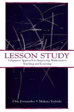 Lesson Study: A Japanese Approach To Improving Mathematics Teaching and Learning