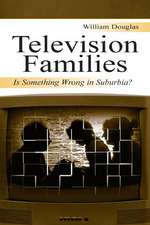 Television Families: Is Something Wrong in Suburbia?