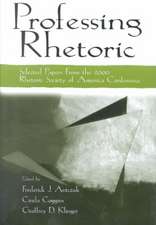 Professing Rhetoric: Selected Papers From the 2000 Rhetoric Society of America Conference