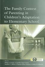 The Family Context of Parenting in Children's Adaptation to Elementary School