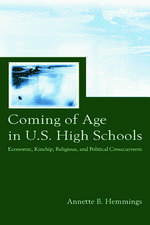 Coming of Age in U.S. High Schools: Economic, Kinship, Religious, and Political Crosscurrents