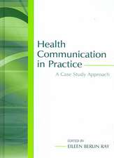 Health Communication in Practice: A Case Study Approach