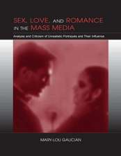 Sex, Love, and Romance in the Mass Media: Analysis and Criticism of Unrealistic Portrayals and Their Influence