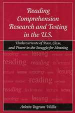 Reading Comprehension Research and Testing in the U.S.: Undercurrents of Race, Class, and Power in the Struggle for Meaning