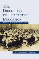 The Discourse of Character Education: Culture Wars in the Classroom