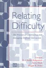 Relating Difficulty: The Processes of Constructing and Managing Difficult Interaction