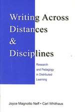 Writing Across Distances and Disciplines: Research and Pedagogy in Distributed Learning