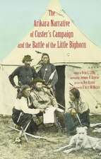 Arikara Narrative of Custer's Campaign and the Battle of the Little Bighorn