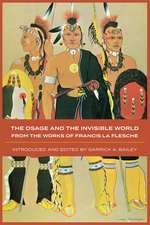 The Osage and the Invisible World: From the Works of Francis La Flesche