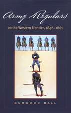 Army Regulars on the Western Frontier