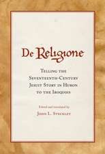 de Religione: Telling the Seventeenth-Century Jesuit Story in Huron to the Iroquois