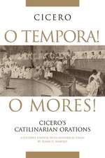 O Tempora! O Mores!: Cicero's Catilinarian Orations