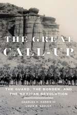 The Great Call-Up: The Guard, the Border, and the Mexican Revolution