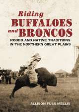 Mellis, A: Riding Buffaloes and Broncos