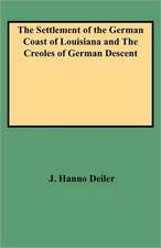 The Settlement of the German Coast of Louisiana & Creoles