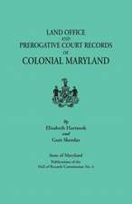 Land Office and Prerogative Court Records of Colonial Maryland. State of Maryland Publications of the Hall of Records Commission No. 4